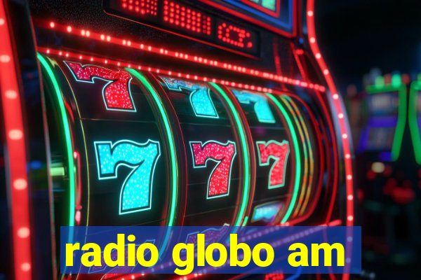 radio globo am